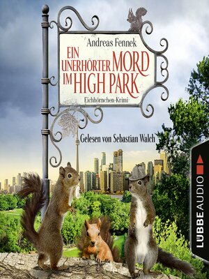 cover image of Ein unerhörter Mord im High Park--Ein Eichhörnchen-Krimi